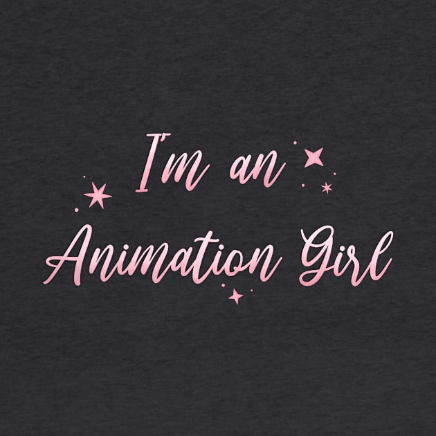 I'm an Animation Girl Pink by Hallmarkies Podcast Store